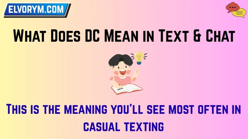What Does DC Mean in Text & Chat