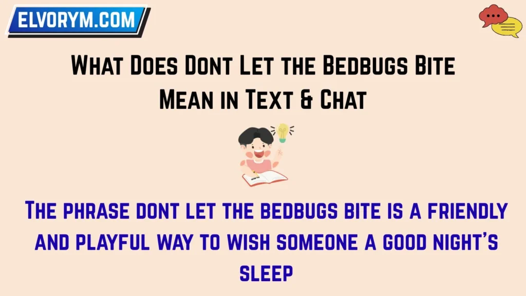 What Does Dont Let the Bedbugs Bite Mean in Text & Chat