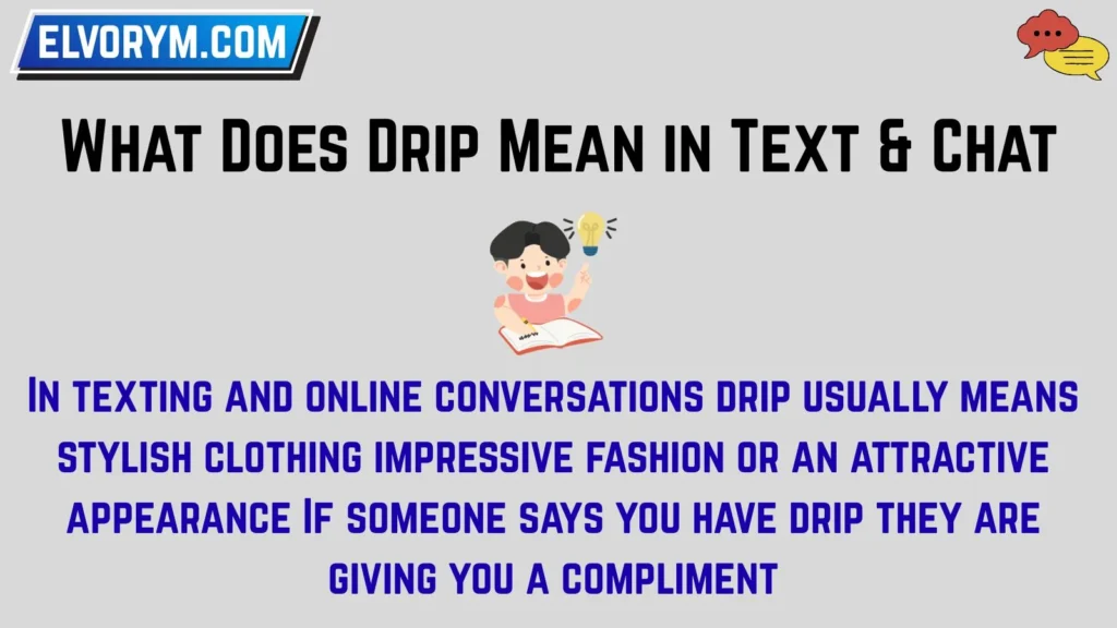 What Does Drip Mean in Text & Chat
