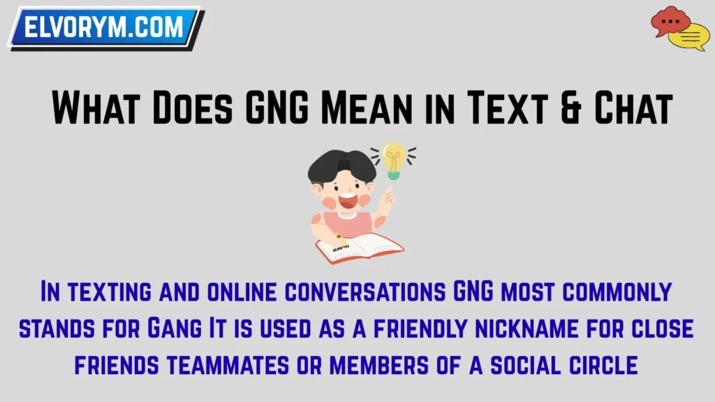 What Does GNG Mean in Text & Chat