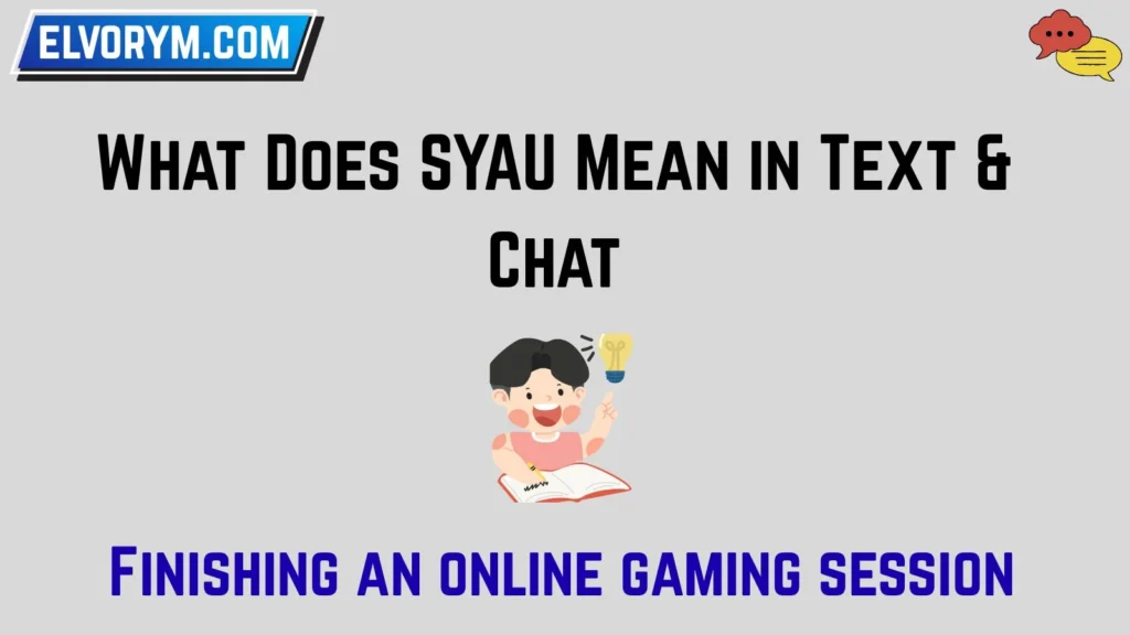 What Does SYAU Mean in Text & Chat